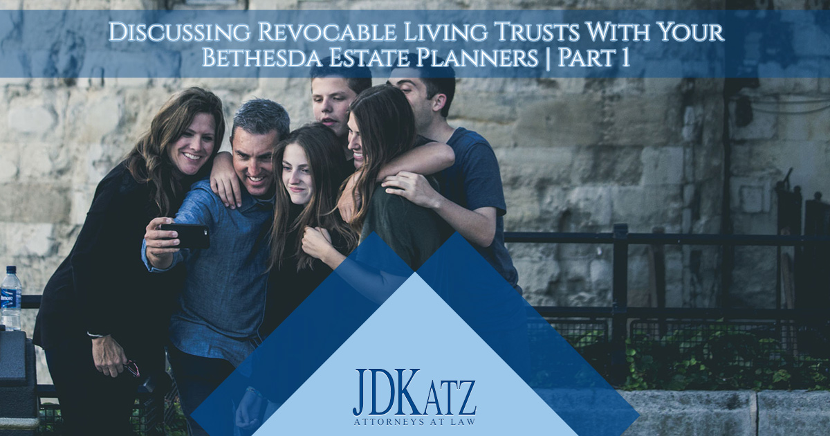 Discussing Revocable Living Trusts With Your Bethesda Estate